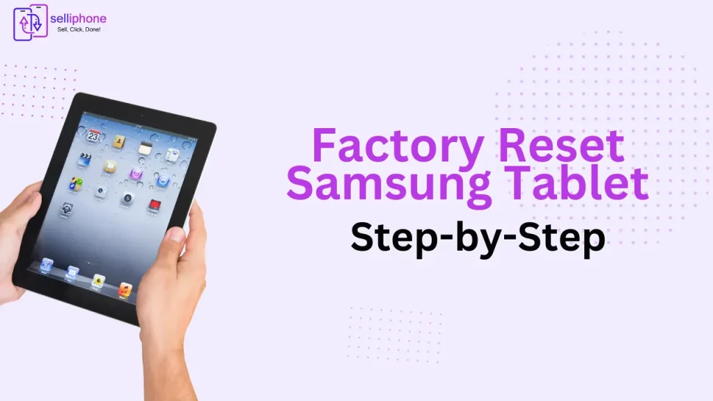 How to Factory Reset Samsung Tablet