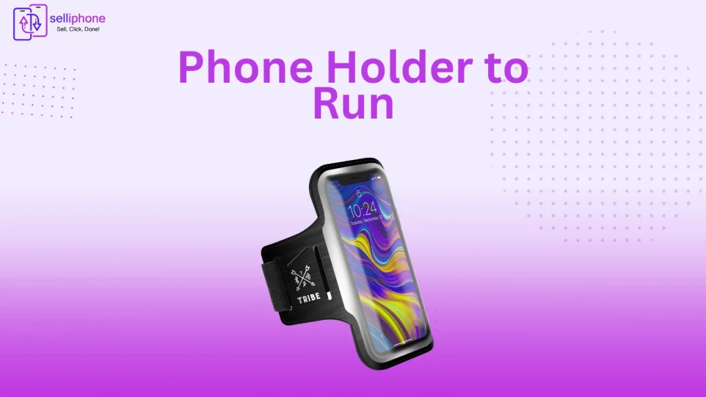 Phone Holder to Run