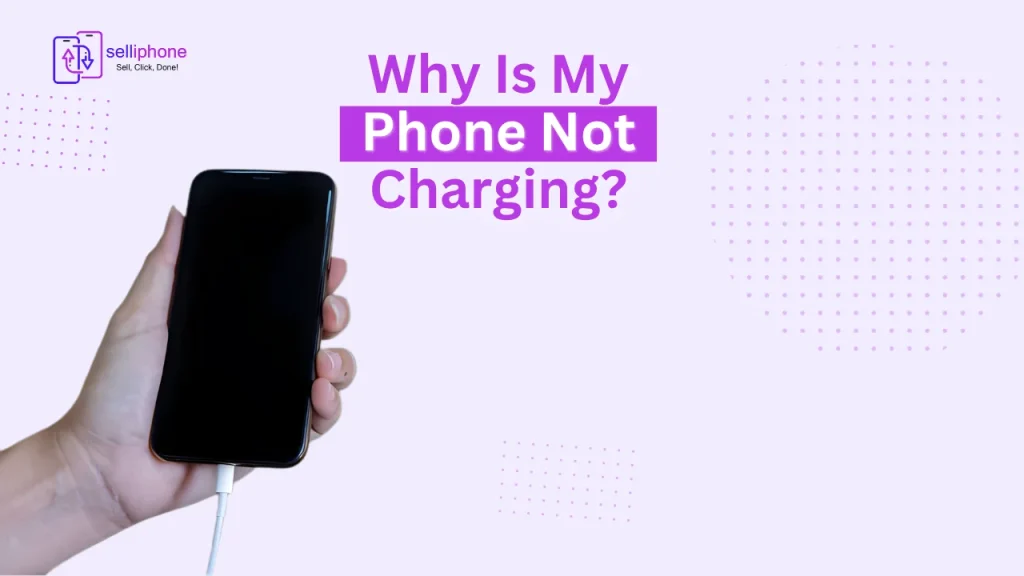 Why Is My Phone Not Charging