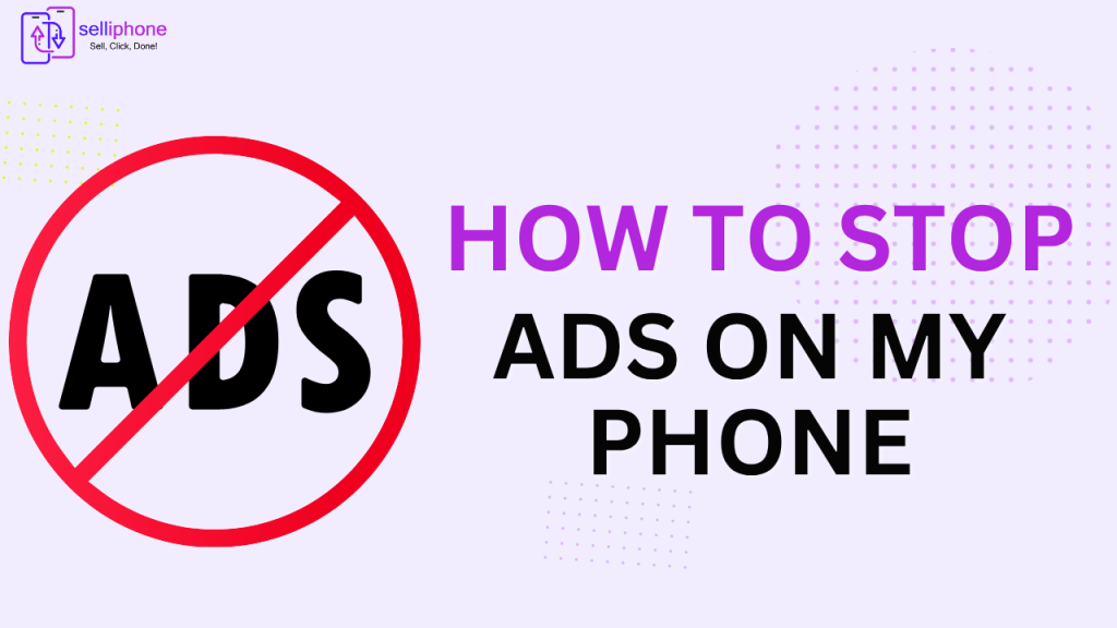 how to stop ads on my phone