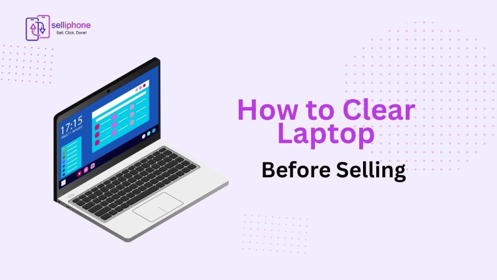 How to Clear Laptop Before Selling